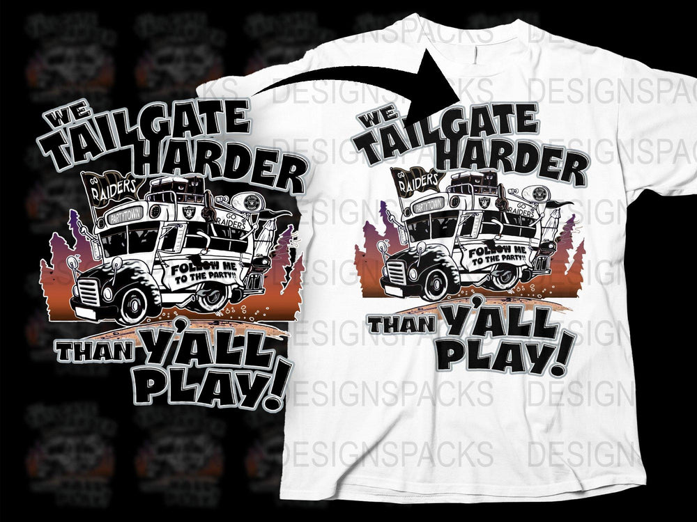 Raiders Tailgate Party T-Shirt, We Tailgate Harder Than Y'all Play, Football Season Fan Gear