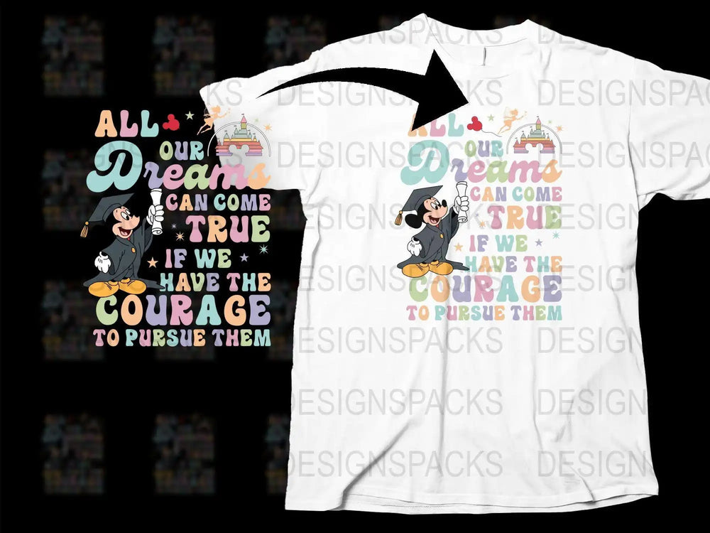 Disney Inspired T-Shirt, Mickey Mouse Dream Quote, Courage Graphic Tee, Unisex Clothing