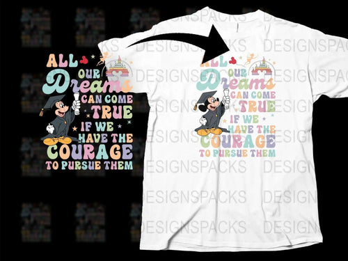 Disney Inspired T-Shirt, Mickey Mouse Dream Quote, Courage Graphic Tee, Unisex Clothing