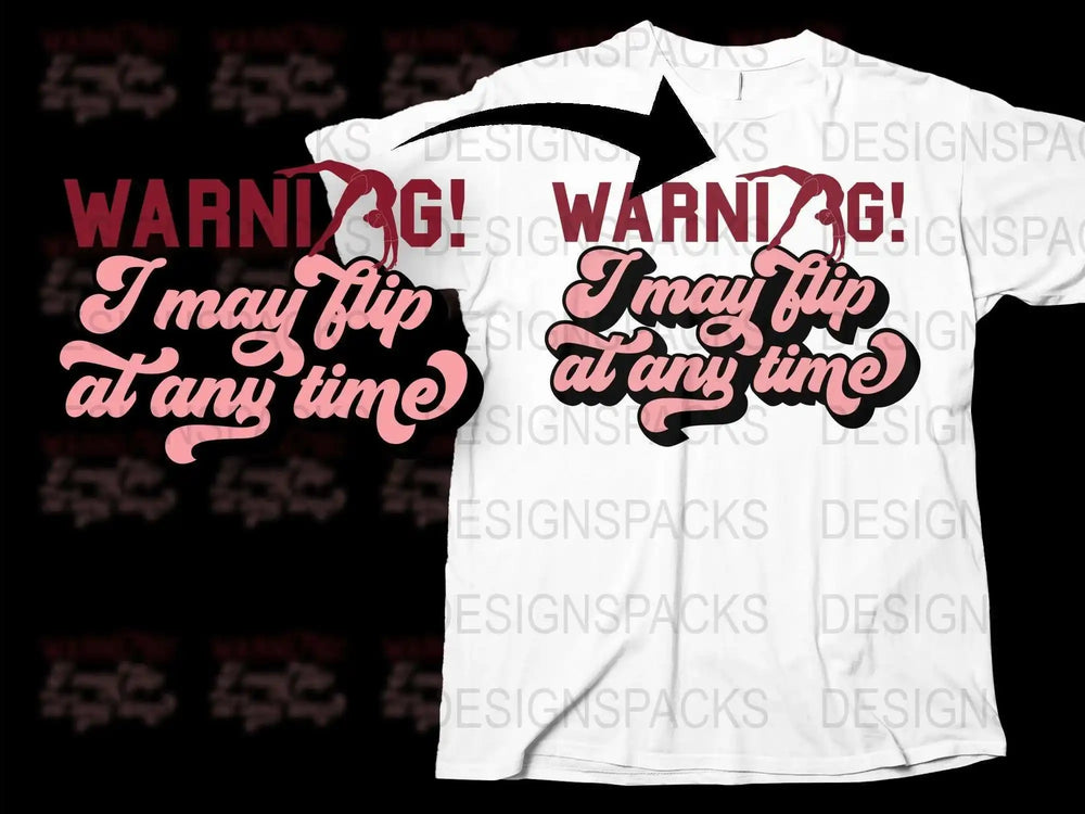 Warning I May Flip at Any Time T-Shirt, Funny Flip Script Tee, Bold Text Unisex T-Shirt, Casual Streetwear, Humorous Graphic Tee