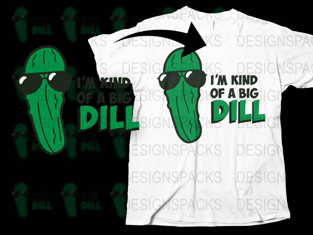 Funny Pickle T-Shirt, I'm Kind of a Big Dill, Humorous Graphic Tee, Unisex Adult Clothing, Casual Summer Fashion Top