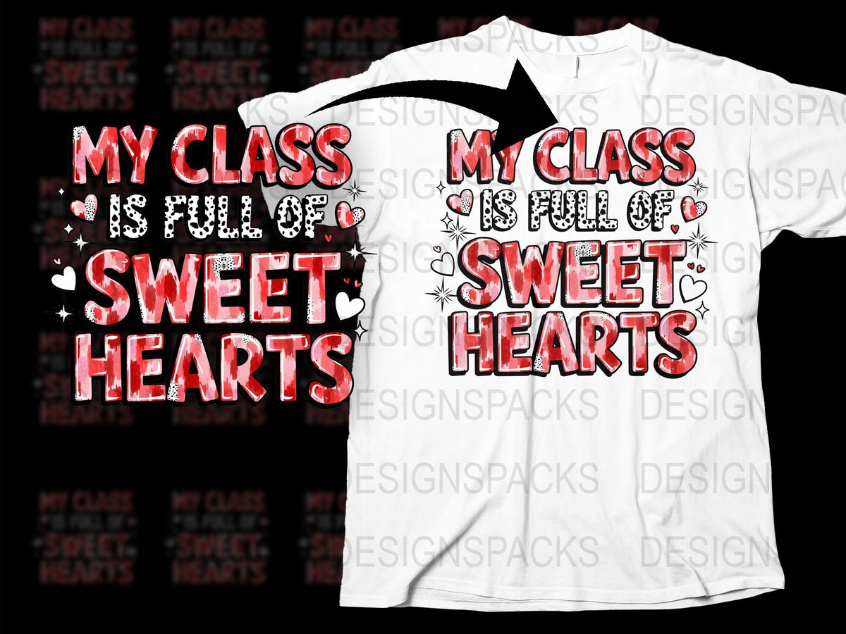 Valentine's Day Teacher T-Shirt, My Class is Full of Sweet Hearts, Cute Graphic Tee for Educators, Holiday Themed Apparel