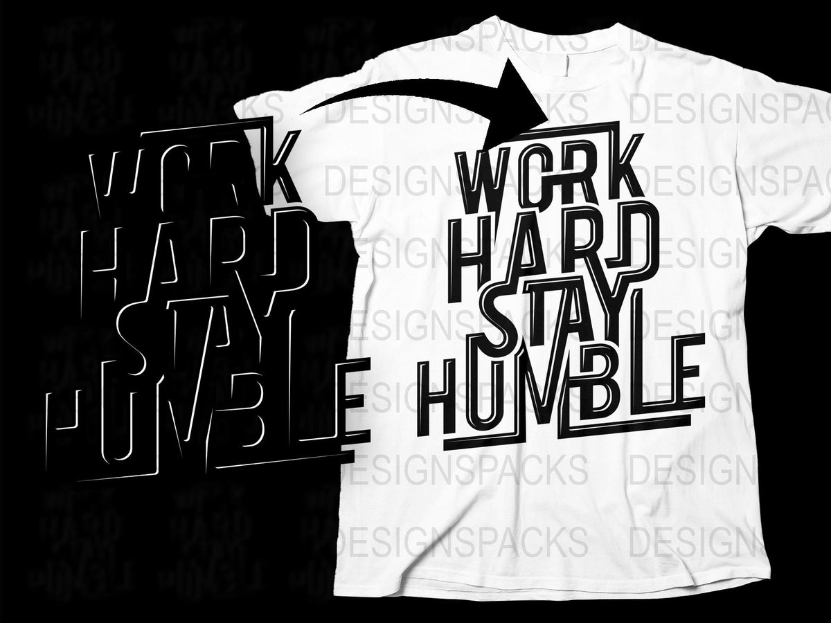 Work Hard Stay Humble T-Shirt, Inspirational Quote, Motivational Black and White Tee, Unisex Graphic Shirt, Casual Wear, Gift Idea