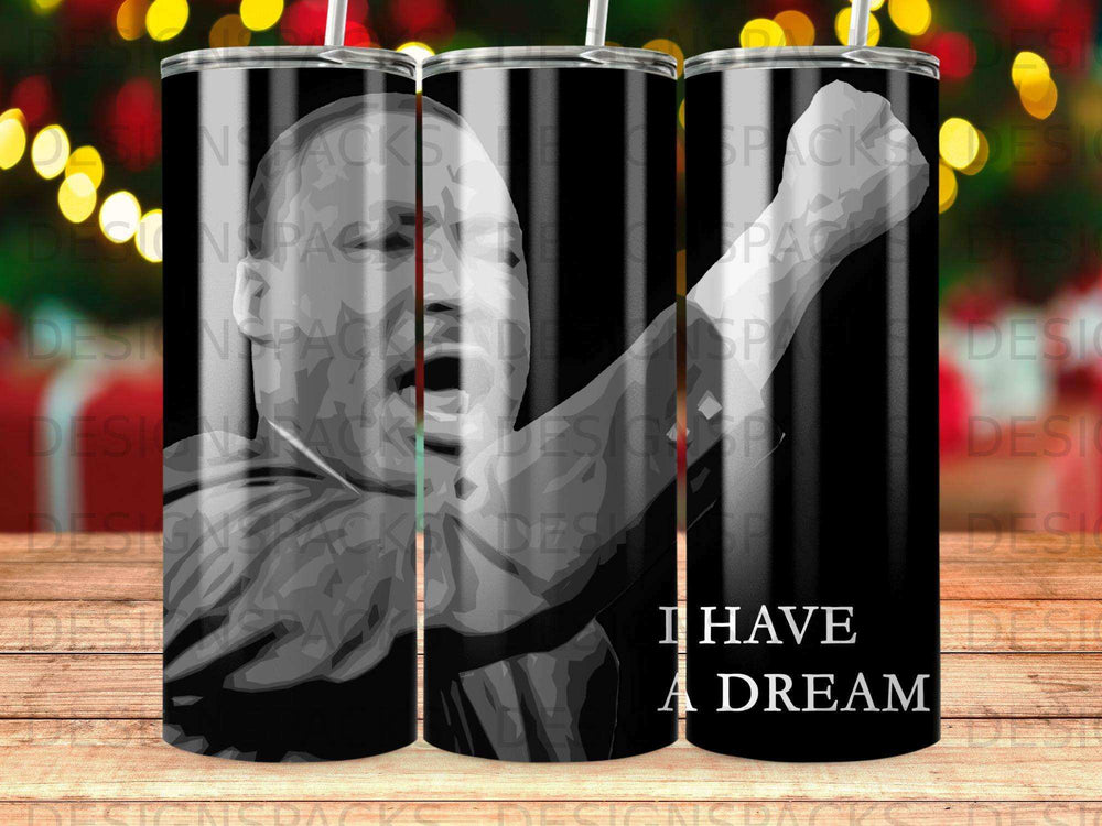 Black and white tumbler with raised fist and "I Have A Dream" text.