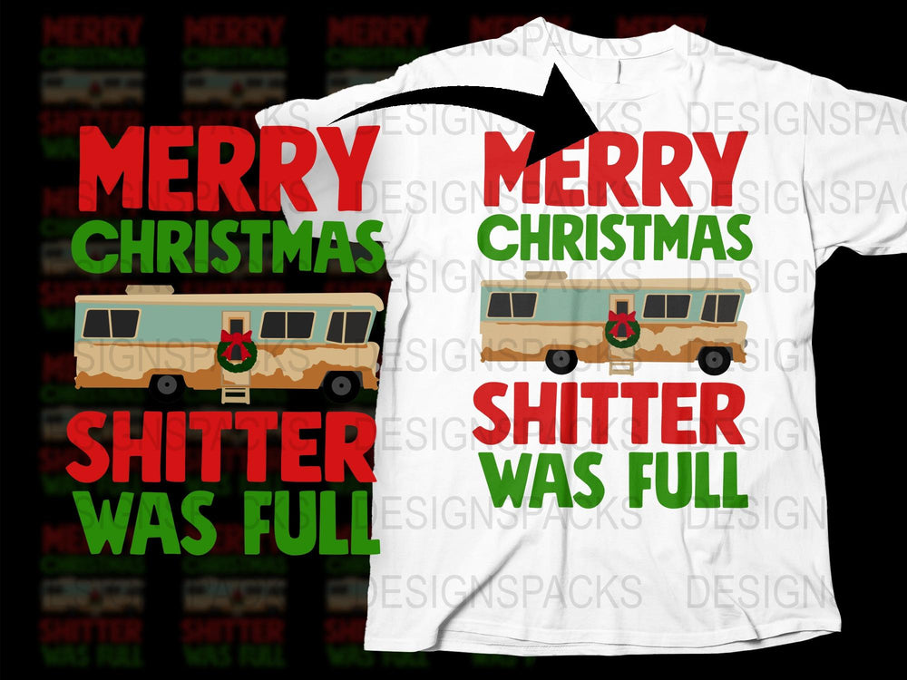 Merry Christmas Shitter Was Full T-Shirt, Funny Holiday Van Graphic Tee, Festive Season Apparel