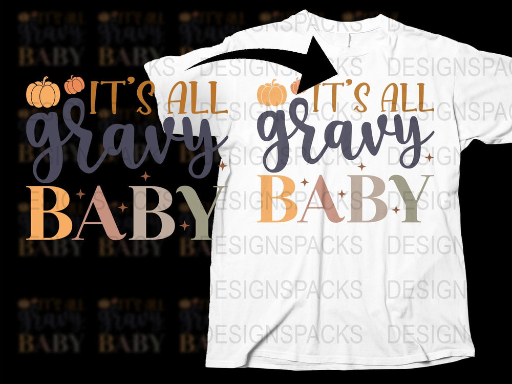 It's All Gravy Baby T-Shirt Thanksgiving Funny Quote Pumpkin Graphic Tee Fall Season Family Dinner Shirt