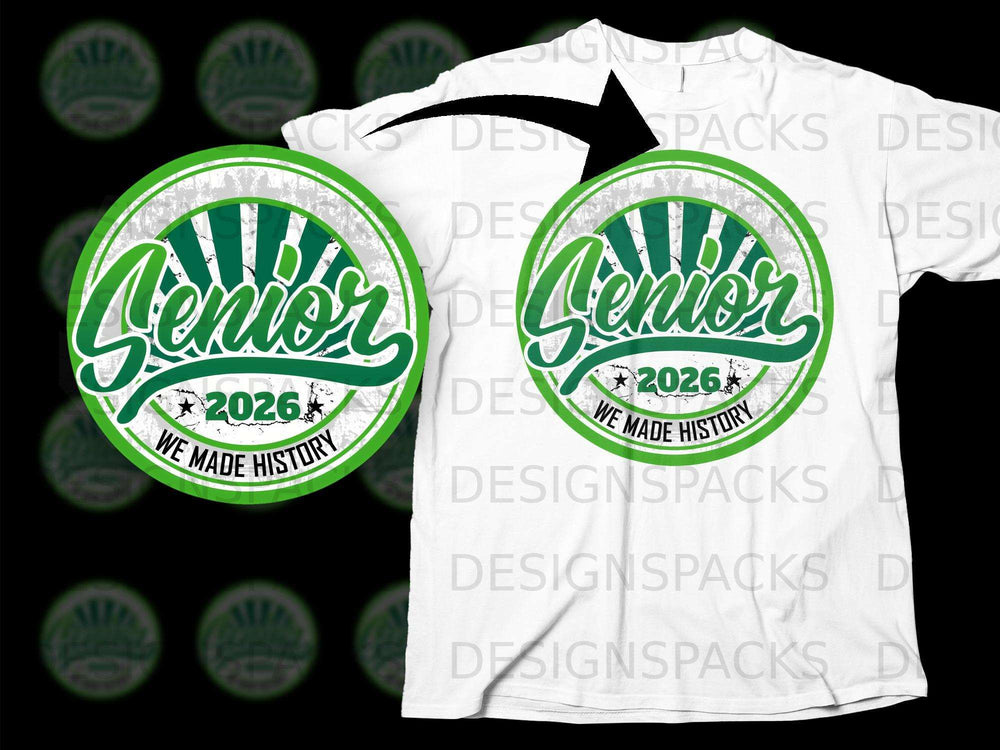 Green and white "Senior 2026 We Made History" graphic on a white t-shirt.