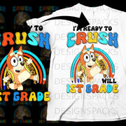 Bluey character with rainbow and pencils, "I'm ready to crush 1st grade" text.