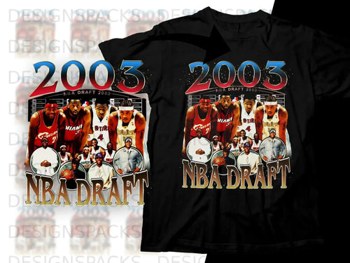 T-shirt design featuring 2003 NBA Draft class with LeBron James and others.