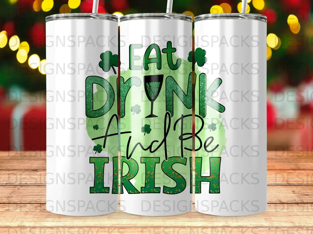 Green and gold "Eat, Drink, and Be Irish" text on three tumblers.