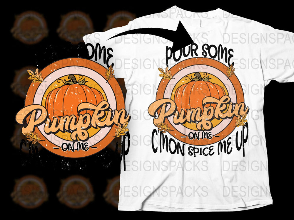 Pour Some Pumpkin On Me T-Shirt, Fall Spice Graphic Tee, Autumn Pumpkin Design Shirt, Halloween Casual Wear
