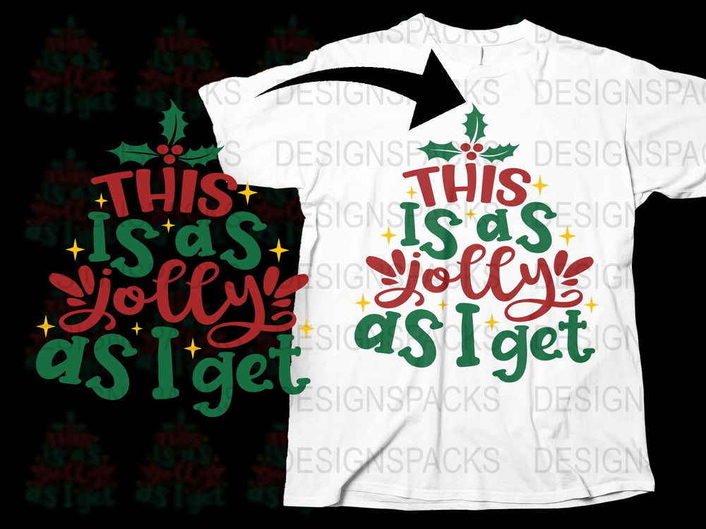 Festive Christmas T-Shirt 'This is as Jolly as I Get' Holiday Tee, Unisex Xmas Apparel