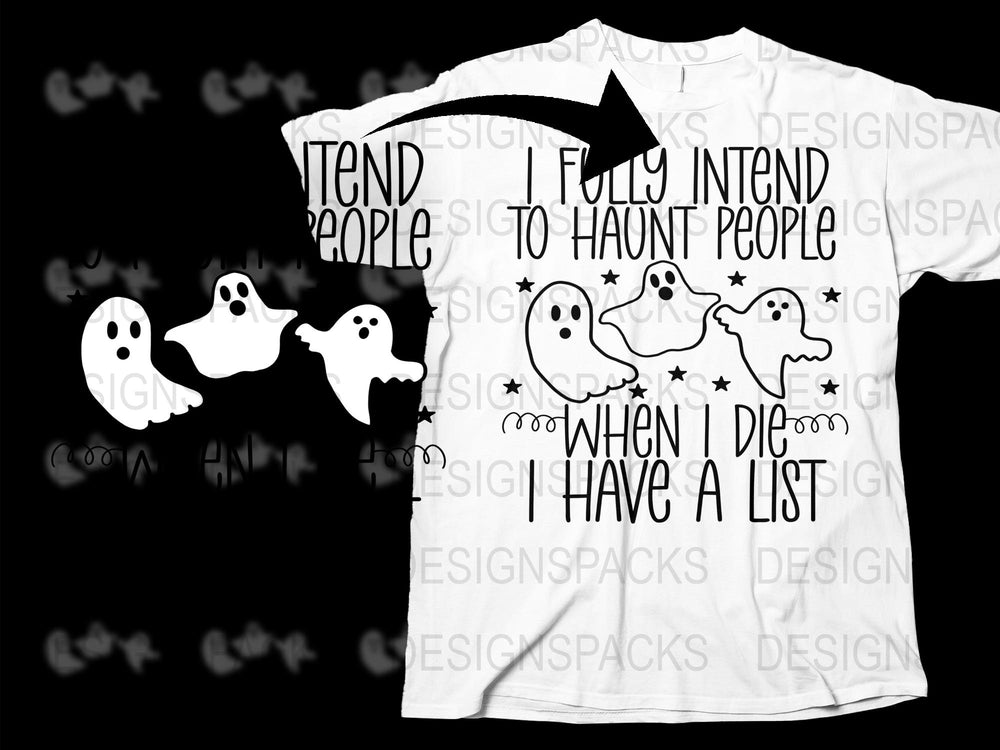 Funny Ghost T-Shirt 'I Fully Intend to Haunt People' Halloween Tee, Unisex White Graphic Shirt