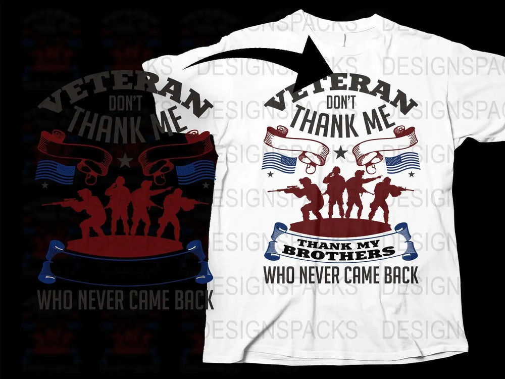 Veteran Patriotic T-Shirt, Don't Thank Me, Honor Fallen Soldiers, Memorial Graphic Tee, USA Flags