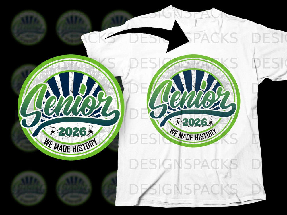 Senior 2026 We Made History graphic on a white t-shirt.