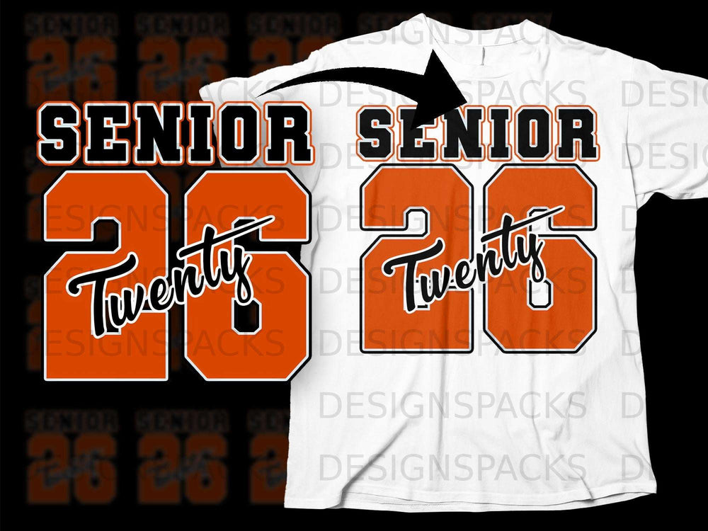 Orange and black "SENIOR 26 Twenty" graphic with a white t-shirt overlay.