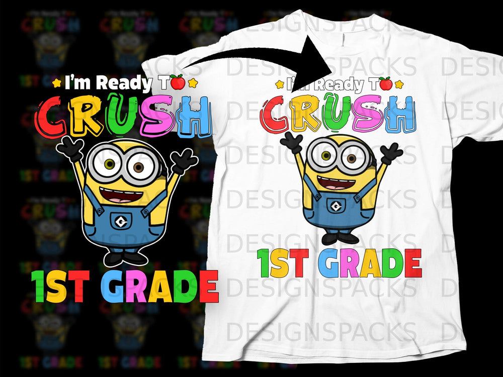 Minion character with "I'm Ready To Crush" and "1st Grade" text.