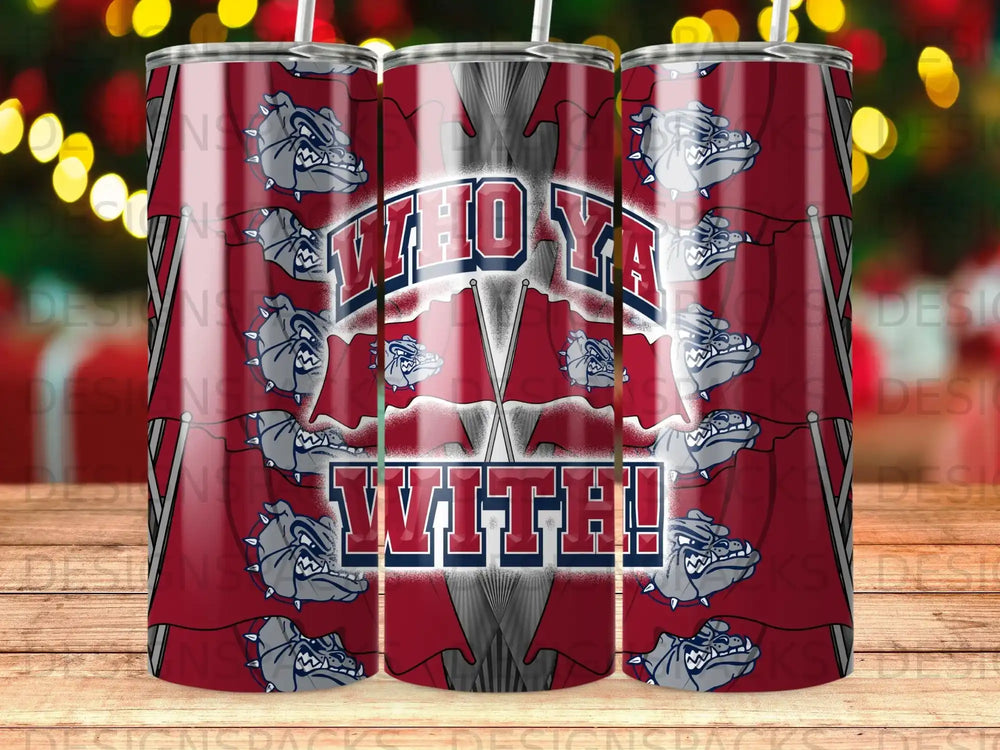 Tumbler with "Who Ya With!" text and bulldog graphics.