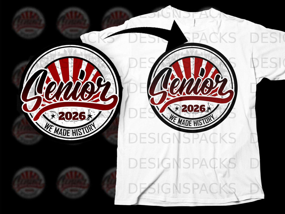 White t-shirt with "Senior 2026 We Made History" graphic.
