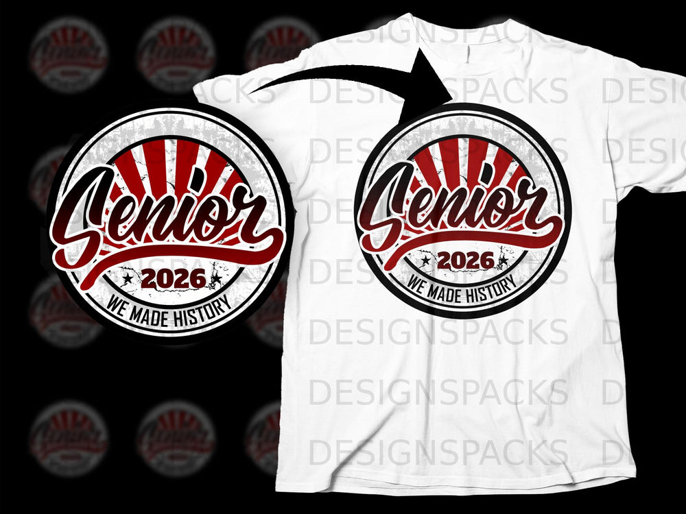White t-shirt with "Senior 2026 We Made History" graphic.