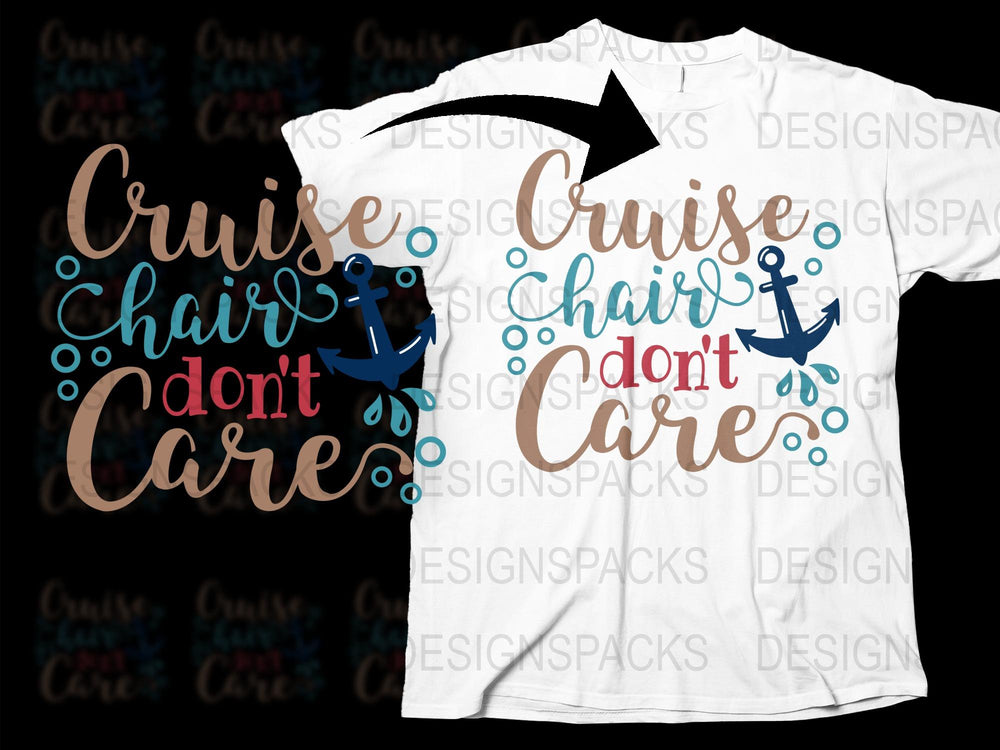 Cruise T-Shirt, Cruise Chairs Don't Care Shirt, Vacation Tee, Anchor Graphic Design, Nautical Theme, Summer Travel Top, Gift for Cruisers