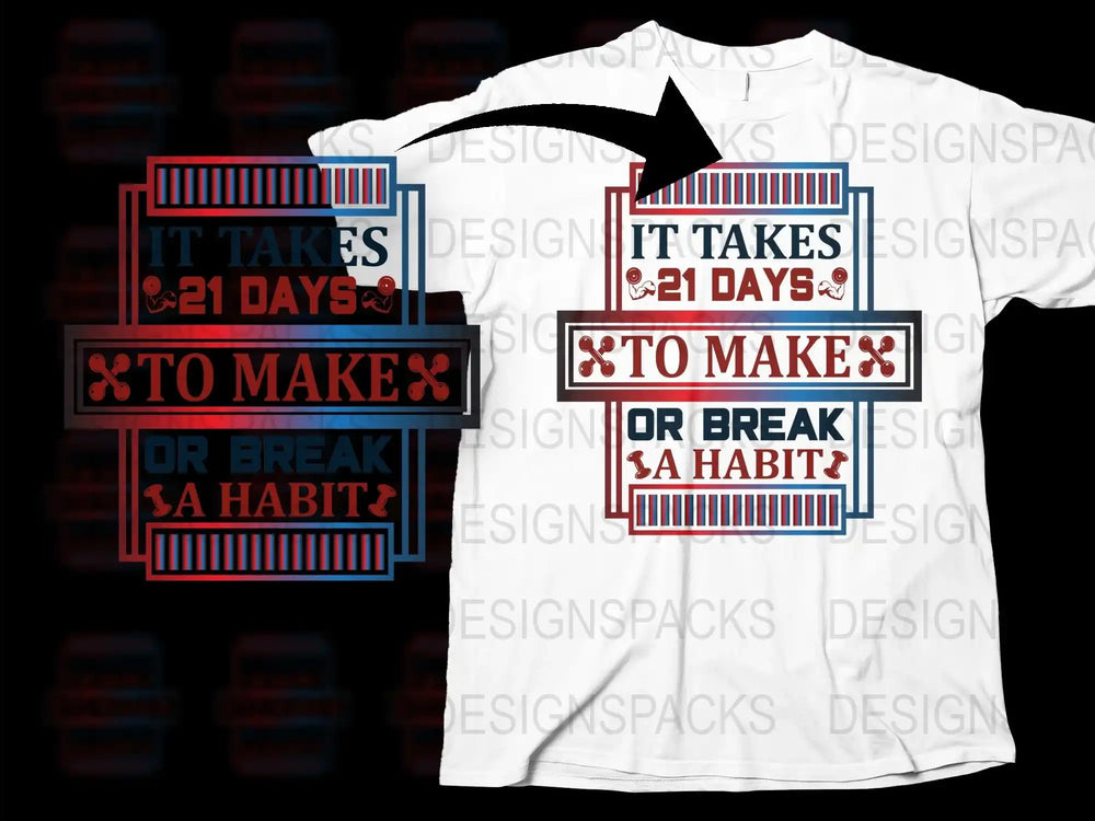 Motivational T-Shirt 'It Takes 21 Days to Make or Break a Habit' Inspirational Quote Tee, Habit Formation, Personal Growth Shirt