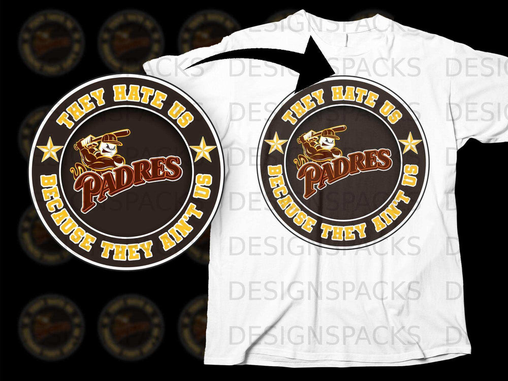 They Hate Us Because They Ain't Us Padres T-Shirt