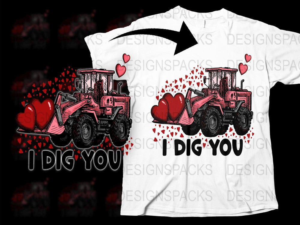 Valentine's Day T-Shirt I Dig You Tractor Love Heart Design Couples Gift