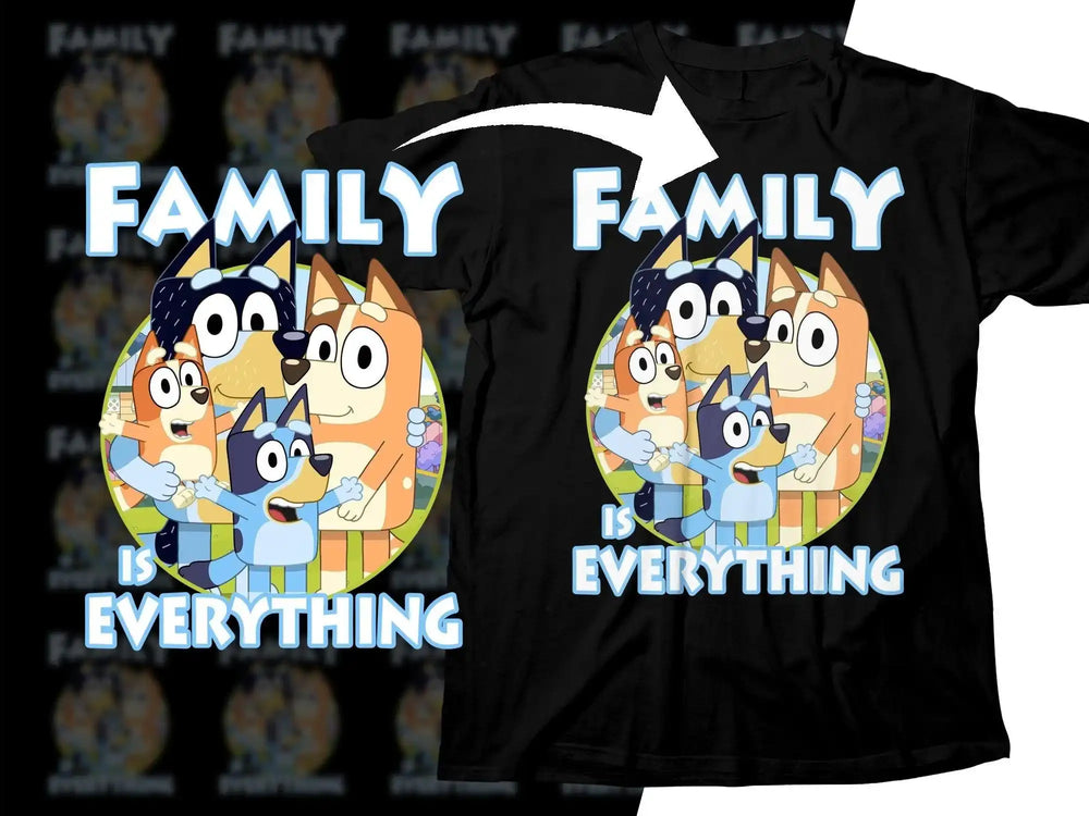 Bluey family design on black t-shirt, 'Family is Everything' text, print-ready graphic