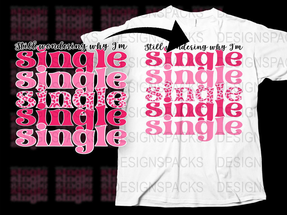 Colorful Single Life Quote T-Shirt, Bold Text Graphic Tee, Men's and Women's Stylish Casual Shirt