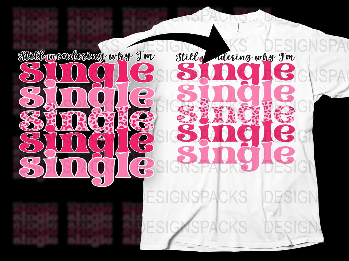 Colorful Single Life Quote T-Shirt, Bold Text Graphic Tee, Men's and Women's Stylish Casual Shirt