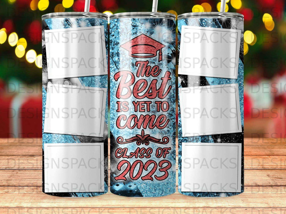 Blue tumbler with "The Best is Yet to Come Class of 2023" text.