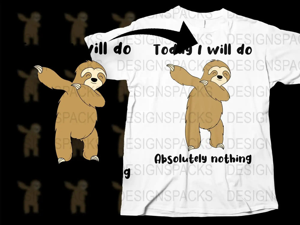 Funny Sloth T-Shirt, 'Today I Will Do Absolutely Nothing' Quote, Lazy Day Tee, Casual Graphic Shirt, Unisex Top for Relaxing