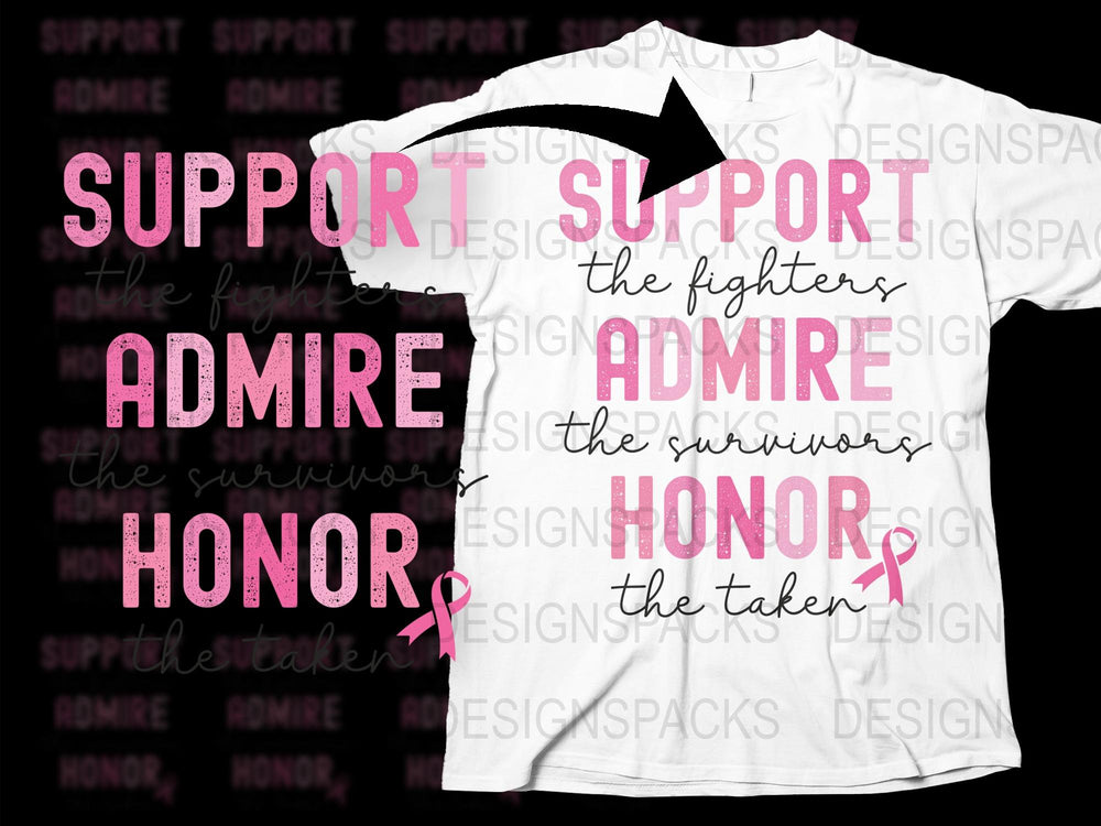 Support Admire Honor Breast Cancer Awareness T-Shirt, Pink Ribbon Fighter Survivor Honor Tee