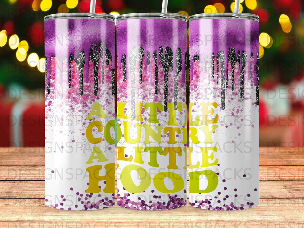Purple and green tumbler with "A little country, a little hood" text.