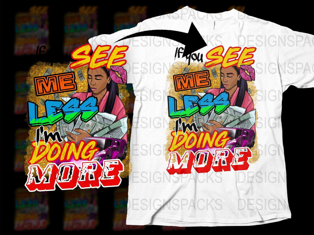 Bold Graphic T-Shirt 'See Me Less Doing More' Statement Tee, Colorful Urban Art, Unisex Fashion Top
