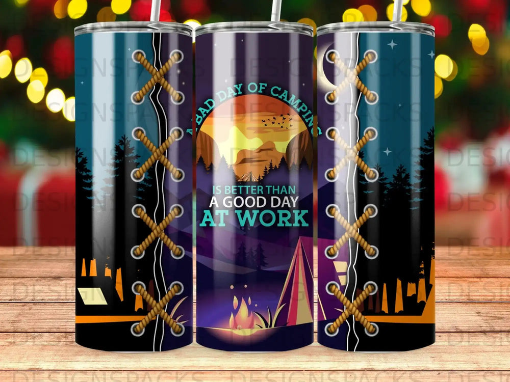 Tumbler with camping scene and "A bad day of camping is better than a good day at work."