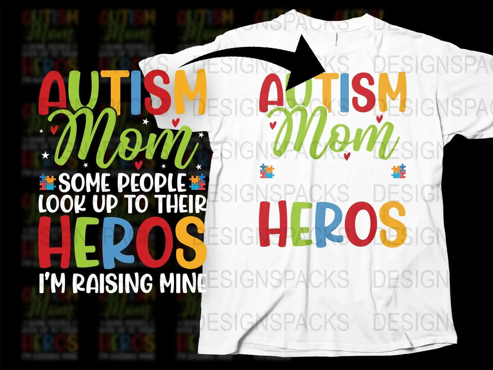 Autism Mom T-Shirt, Heroes Quote, Colorful Autism Awareness Tee, Inspirational Parent Support Top