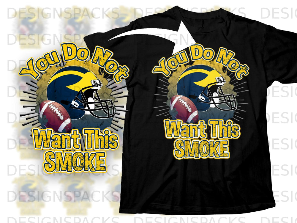 Black t-shirt with football helmet, football, and text "You Do Not Want This SMOKE".