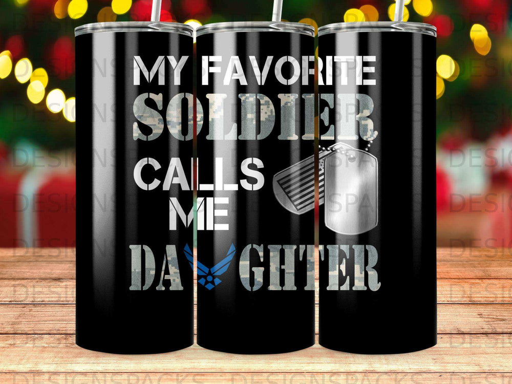 Black tumbler with "My Favorite Soldier Calls Me Daughter" text and dog tag design.