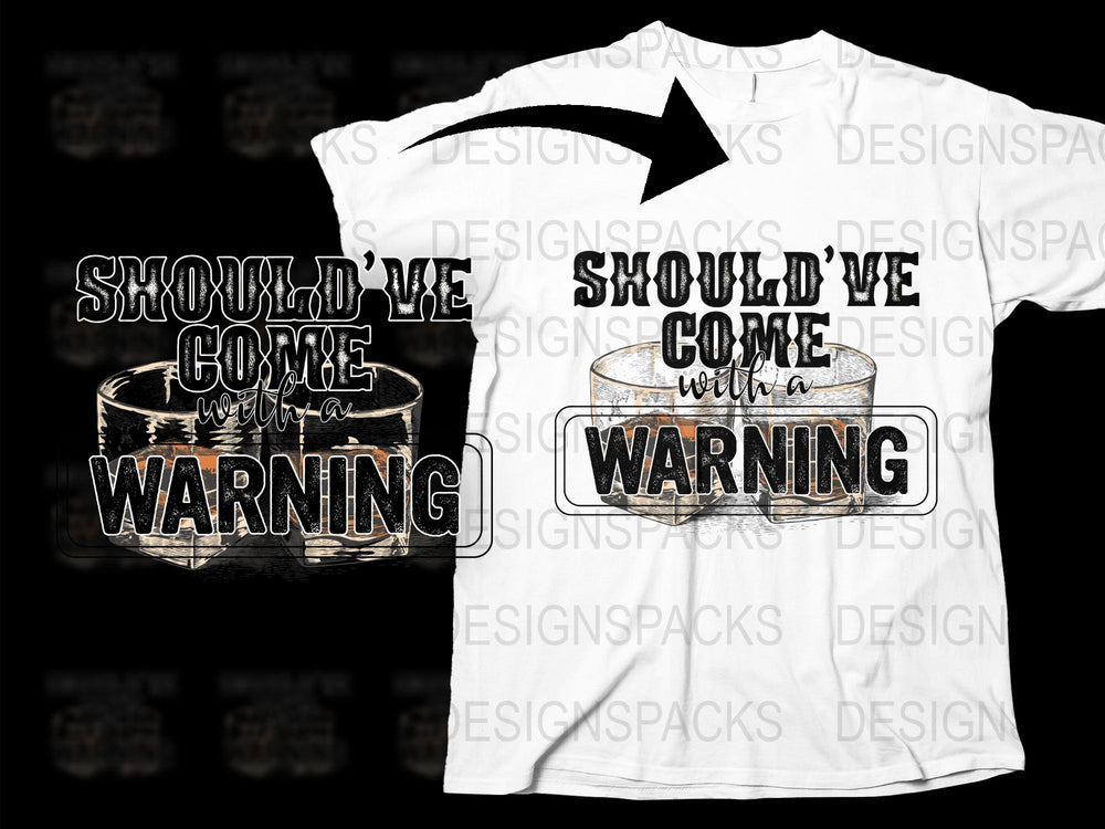 Funny Quote T-Shirt, 'Should've Come with a Warning' Text, Black and White Tee, Unisex Graphic Shirt for Adults
