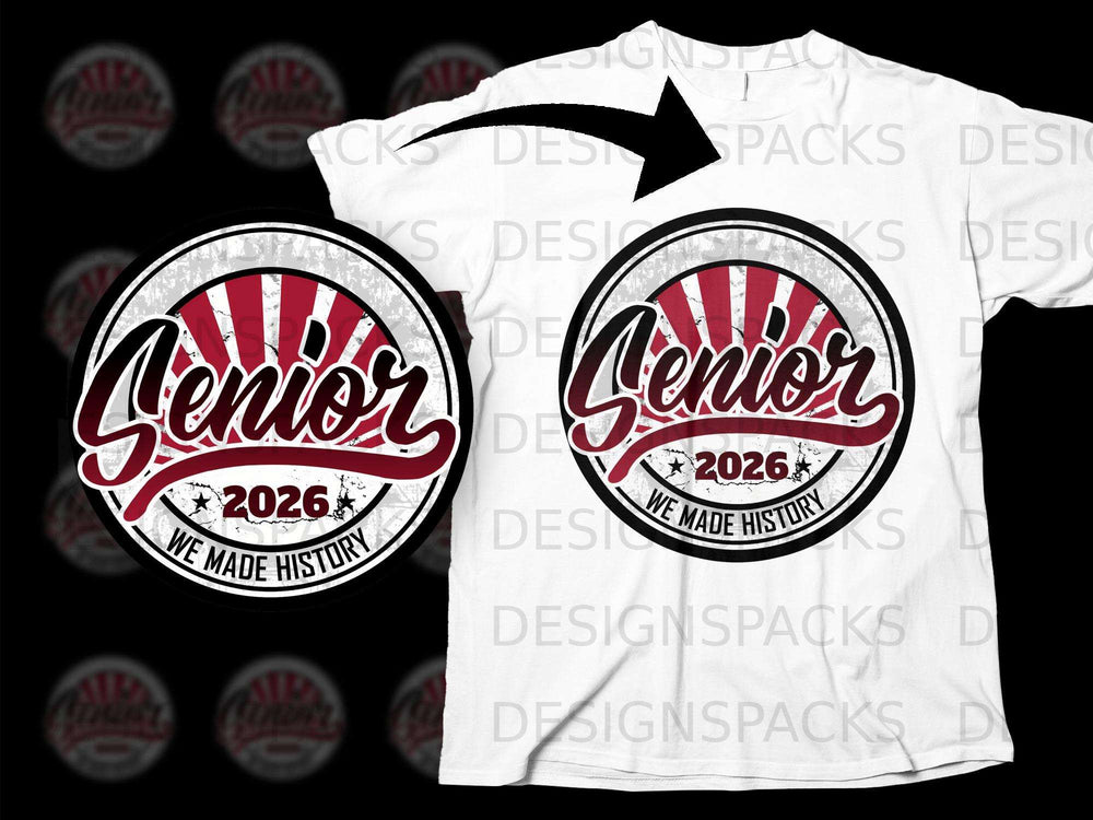 Senior 2026 We Made History circular graphic on a white t-shirt.