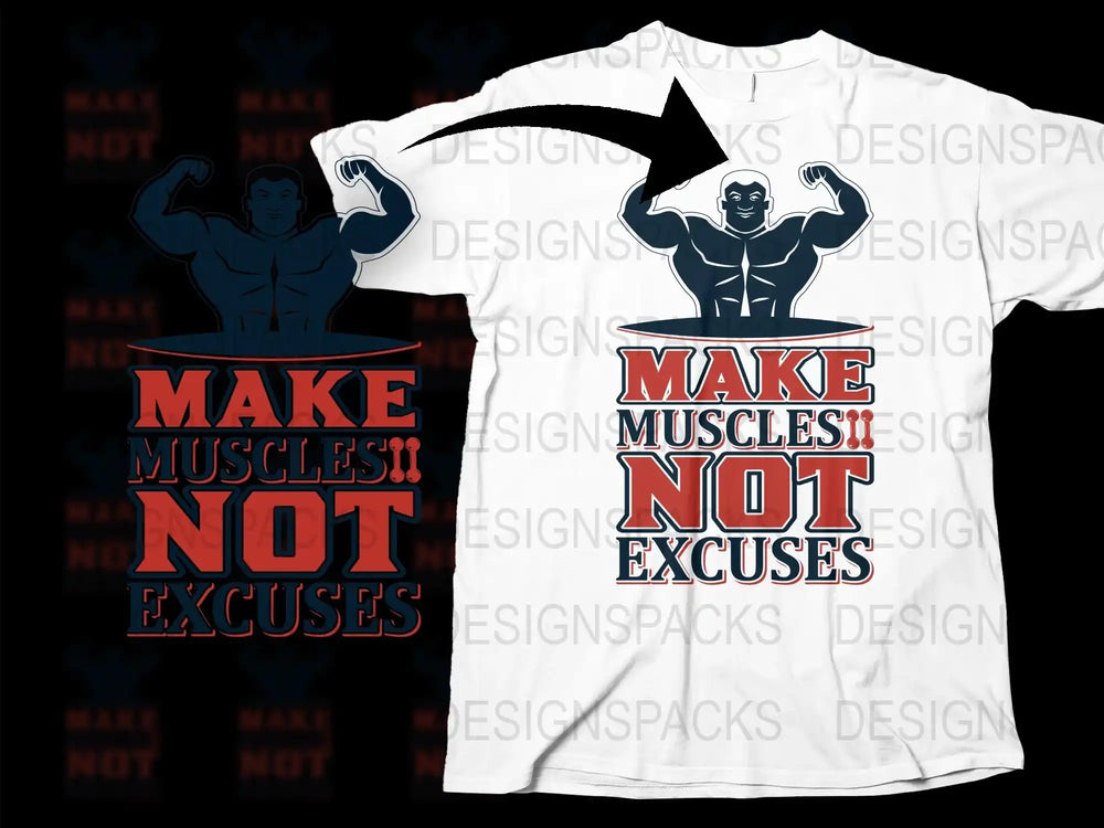 Make Muscles Not Excuses Motivational Gym T-Shirt, Fitness Workout Tee, Bodybuilding Apparel, Inspirational Muscle Building Shirt