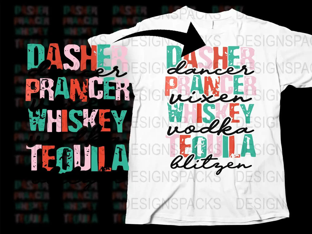 Funny Christmas T-Shirt, Dasher Dancer Prancer Whiskey Vodka, Holiday Tee, Reindeer Names, Unisex Party Shirt, Gift Idea