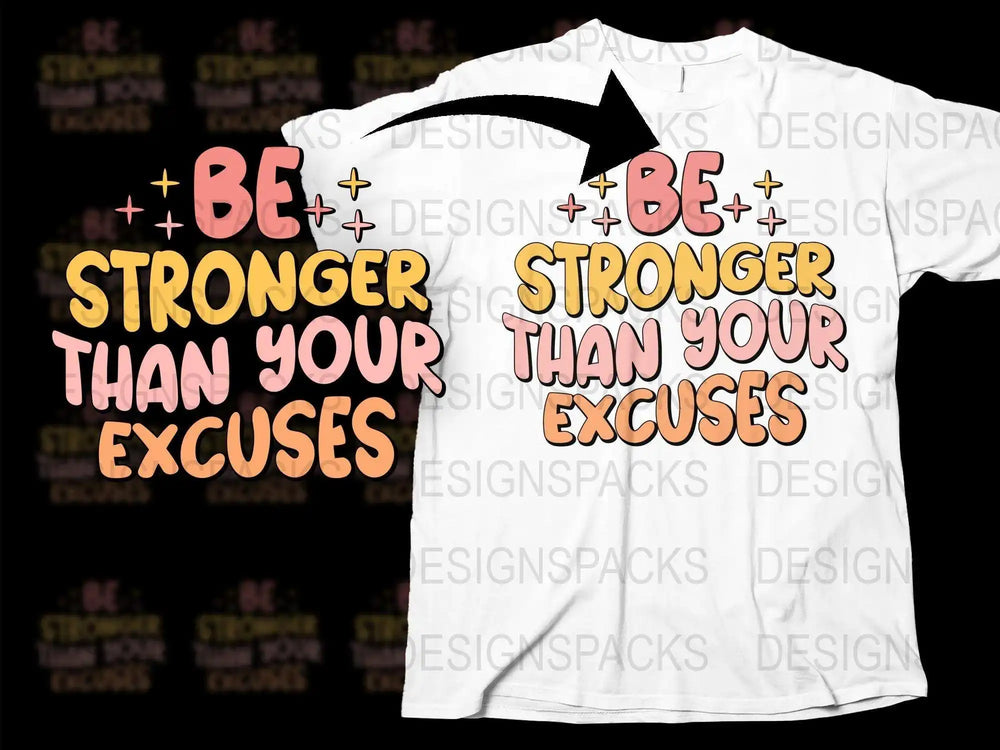 Inspirational Quote T-Shirt 'Be Stronger Than Your Excuses' Motivational Fitness Tee Unisex