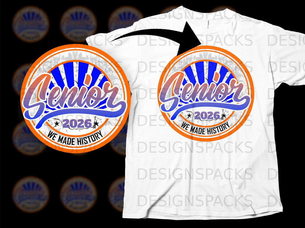 Circular graphic with "Senior 2026 We Made History" on a t-shirt.