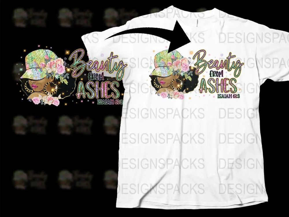 Floral Christian T-Shirt, Beauty From Ashes Quote, Isaiah 61:3 Verse, Inspirational Women's Tee with Graphic Art