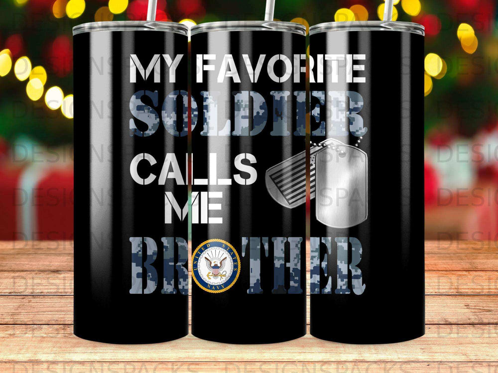 Black tumbler with "My Favorite Soldier Calls Me Brother" Navy design.