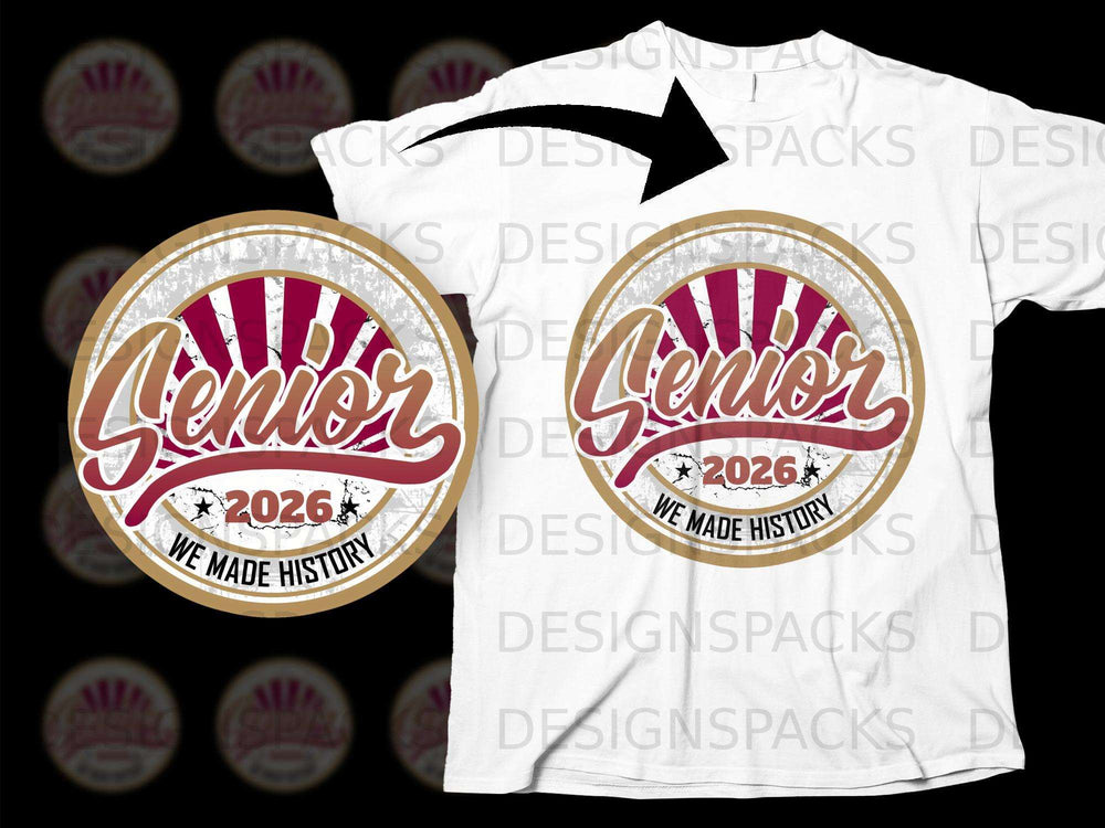 Senior Class 2026 We Made History graphic on a white t-shirt.