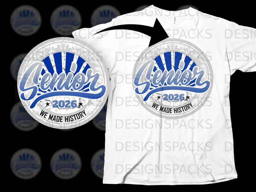 White t-shirt with blue and white "Senior 2026 We Made History" graphic.